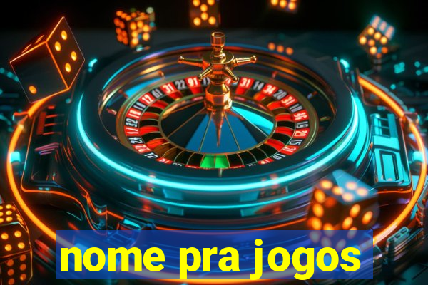 nome pra jogos